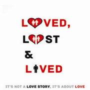 Loved Lost and Lived